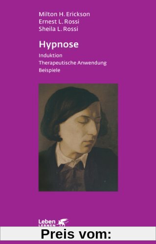 Hypnose: Induktion - Therapeutische Anwendung - Beispiele